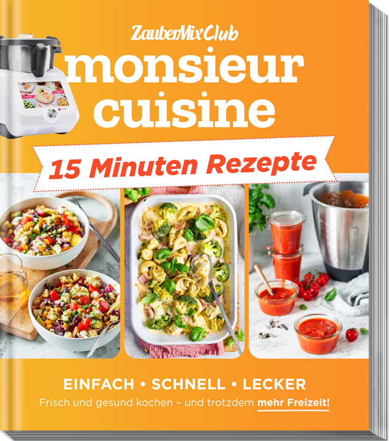 Monsieur Cuisine ZauberMix Club - 15 Minuten Rezepte